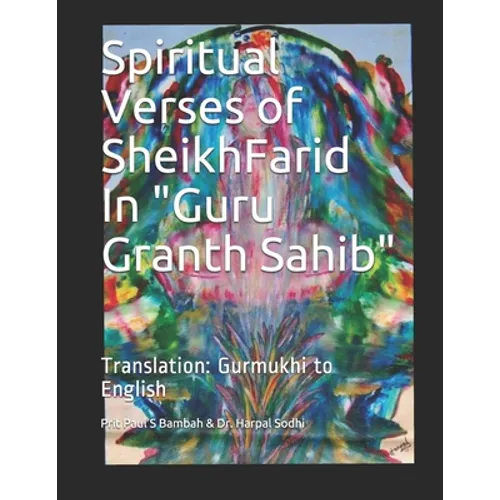 Spiritual Verses of Sheikh Farid, in "Guru Granth Sahib": Translation: Gurmukhi to English - Paperback