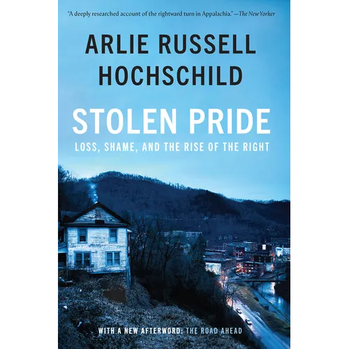 Stolen Pride: Loss, Shame, and the Rise of the Right - Hardcover