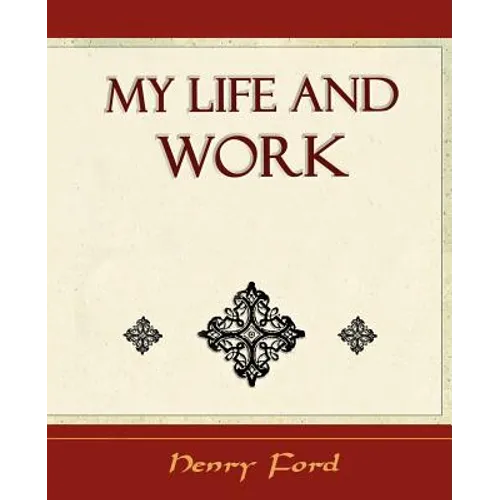 My Life and Work - Autobiography - Paperback