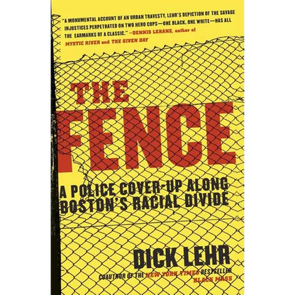 The Fence: A Police Cover-Up Along Boston's Racial Divide - Paperback