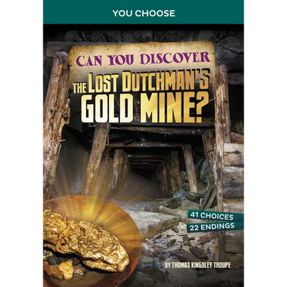 Can You Discover the Lost Dutchman's Gold Mine?: An Interactive Treasure Adventure - Paperback