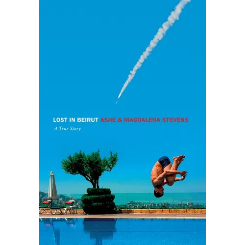 Lost in Beirut: A True Story Love, Loss and War - Hardcover