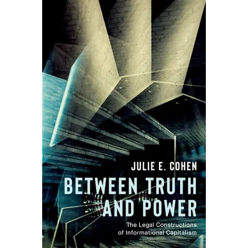 Between Truth and Power: The Legal Constructions of Informational Capitalism - Paperback