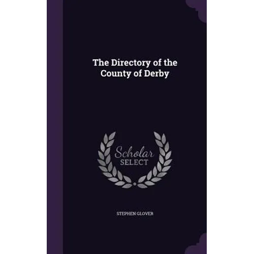 The Directory of the County of Derby - Hardcover