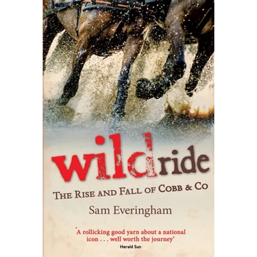 Wild Ride: The Rise and Fall of Cobb & Co - Paperback