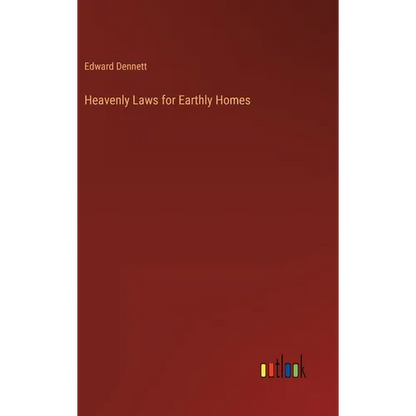 Heavenly Laws for Earthly Homes - Hardcover