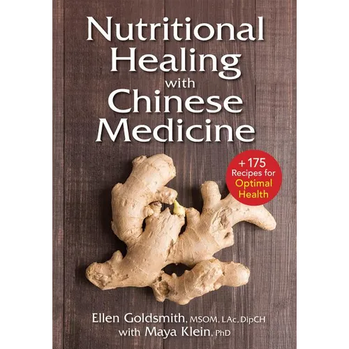 Nutritional Healing with Chinese Medicine: + 175 Recipes for Optimal Health - Paperback