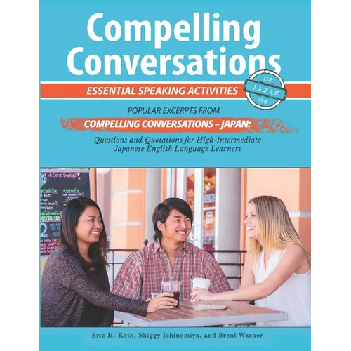Compelling Conversations - Japan: Essential Speaking Activities for Japanese English Language Learners - Paperback