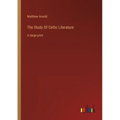 The Study Of Celtic Literature: in large print - Paperback