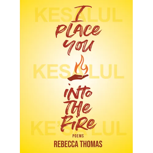 I Place You Into the Fire: Poems - Paperback