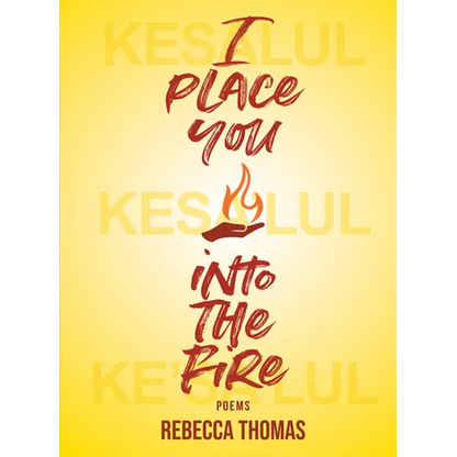 I Place You Into the Fire: Poems - Paperback