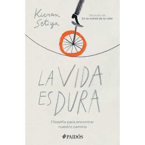 La Vida Es Dura: Filosofía Para Encontrar Nuestro Camino - Paperback