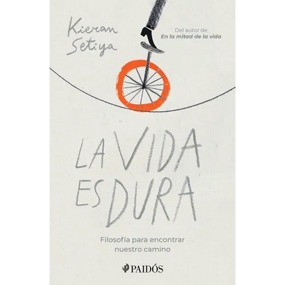 La Vida Es Dura: Filosofía Para Encontrar Nuestro Camino - Paperback