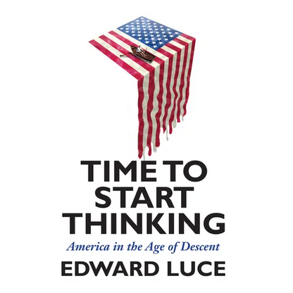 Time to Start Thinking: America in the Age of Descent - Paperback