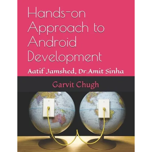 Hands-on Approach to Android Development: Aatif Jamshed, Dr. Amit Sinha - Paperback