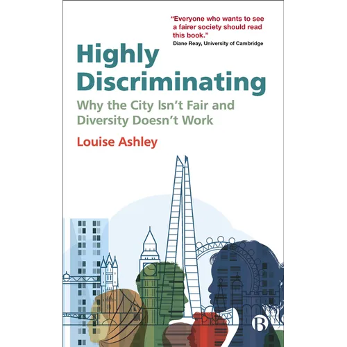 Highly Discriminating: Why the City Isn't Fair and Diversity Doesn't Work - Paperback