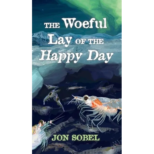 The Woeful Lay of the Happy Day - Hardcover