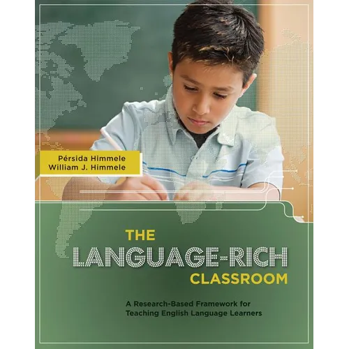 The Language-Rich Classroom: A Research-Based Framework for Teaching English Language Learners - Paperback
