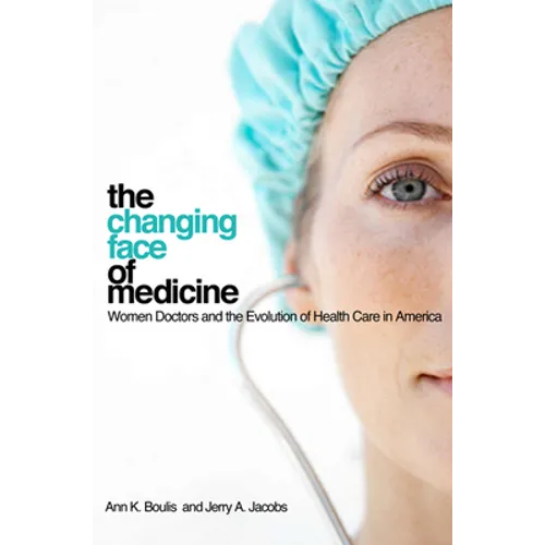 The Changing Face of Medicine - Hardcover