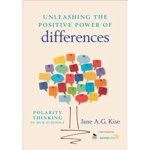 Unleashing the Positive Power of Differences: Polarity Thinking in Our Schools - Paperback