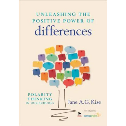 Unleashing the Positive Power of Differences: Polarity Thinking in Our Schools - Paperback