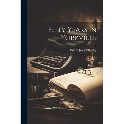 Fifty Years In Yorkville - Paperback