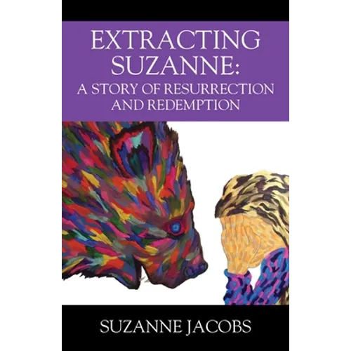 Extracting Suzanne: A Story of Resurrection and Redemption - Paperback