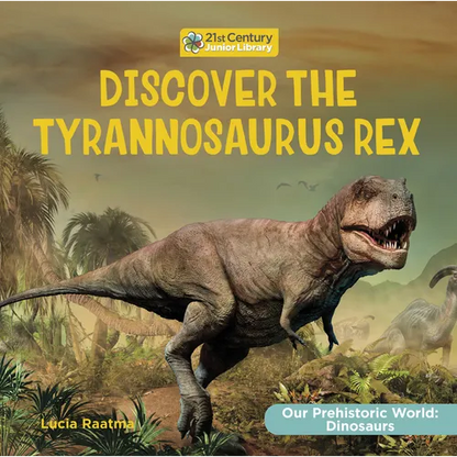 Discover the Tyrannosaurus Rex - Library Binding