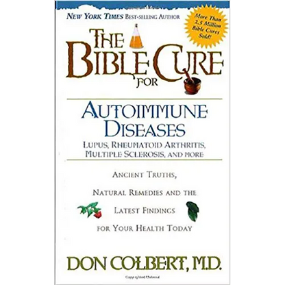 The Bible Cure for Autoimmune Diseases: Ancient Truths, Natural Remedies and the Latest Findings for Your Health Today - Paperback