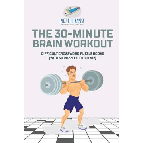 The 30-Minute Brain Workout Difficult Crossword Puzzle Books (with 50 puzzles to solve!) - Paperback
