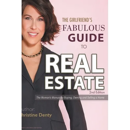The Girlfriend's Fabulous Guide to Real Estate: The Woman's Manual to Buying, Owning and Selling a Home - Hardcover
