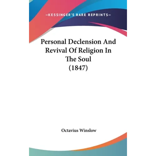 Personal Declension And Revival Of Religion In The Soul (1847) - Hardcover