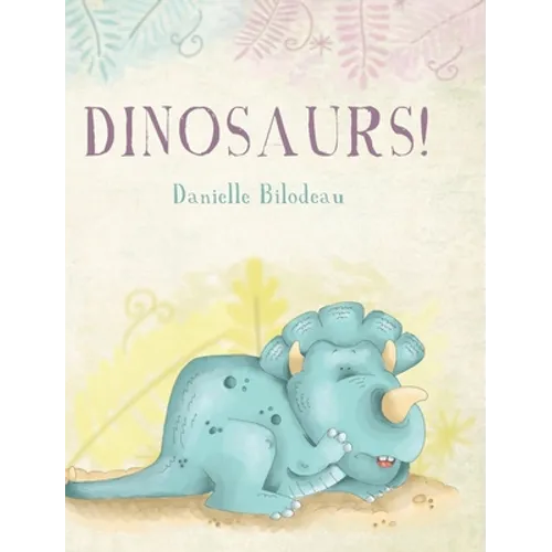 Dinosaurs! - Hardcover