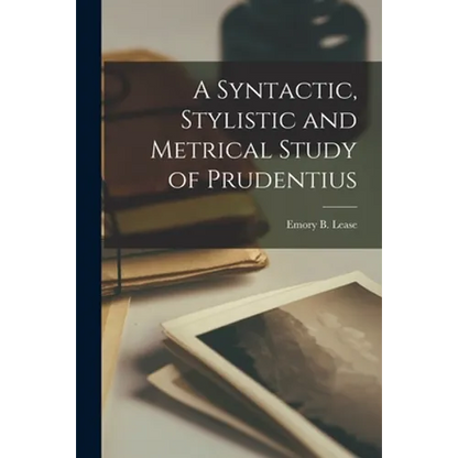 A Syntactic, Stylistic and Metrical Study of Prudentius [microform] - Paperback