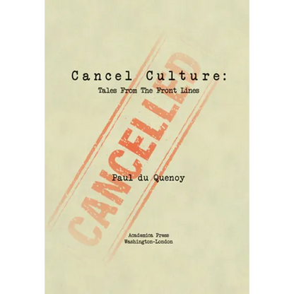 Cancel Culture: Tales from the Front Lines - Paperback