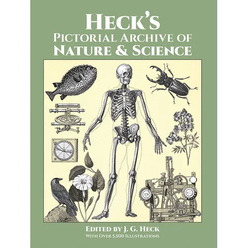 Heck's Pictorial Archive of Nature and Science: With Over 5,500 Illustrations - Paperback
