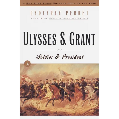 Ulysses S. Grant: Soldier & President - Paperback