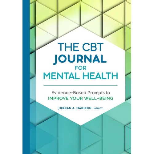 The CBT Journal for Mental Health: Evidence-Based Prompts to Improve Your Well-Being - Paperback