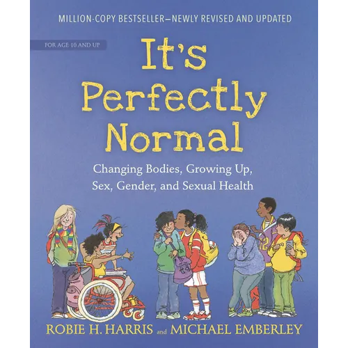 It's Perfectly Normal: Changing Bodies, Growing Up, Sex, Gender, and Sexual Health - Paperback