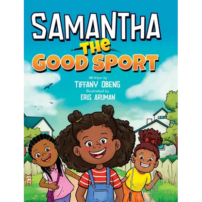 Samantha the Good Sport: Kids Book about Sportsmanship, Kindness, Respect and Perseverance - Hardcover