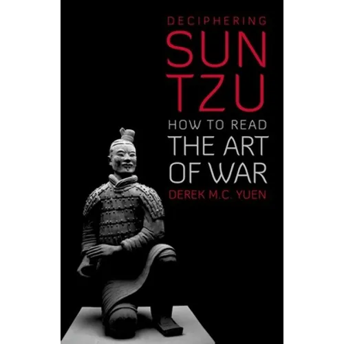 Deciphering Sun Tzu: How to Read the Art of War - Paperback