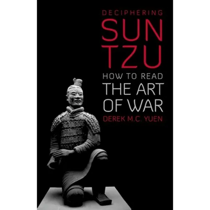 Deciphering Sun Tzu: How to Read the Art of War - Paperback