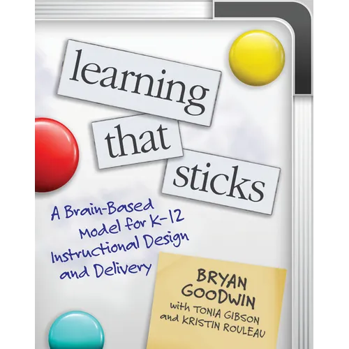 Learning That Sticks: A Brain-Based Model for K-12 Instructional Design and Delivery - Paperback