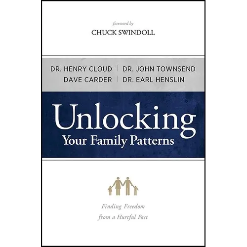 Unlocking Your Family Patterns: Finding Freedom from a Hurtful Past - Paperback