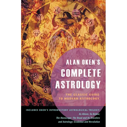 Alan Oken's Complete Astrology: The Classic Guide to Modern Astrology - Paperback