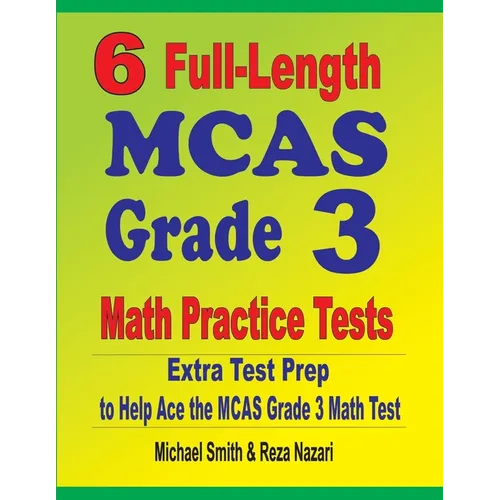 6 Full-Length MCAS Grade 3 Math Practice Tests: Extra Test Prep to Help Ace the MCAS Grade 3 Math Test - Paperback