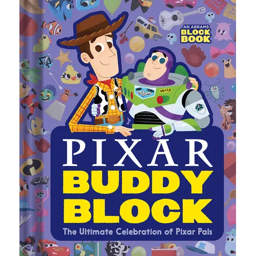Pixar Buddy Block (an Abrams Block Book): The Ultimate Celebration of Pixar Pals - Board Book