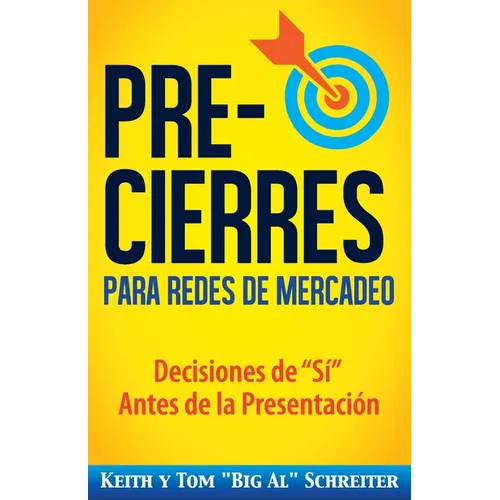 Pre-Cierres para Redes de Mercadeo: Decisiones de "í" Antes de la presentación - Paperback