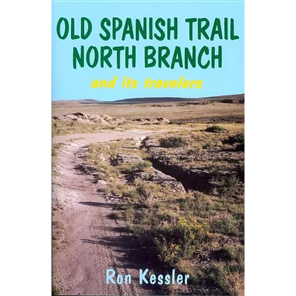 Old Spanish Trail North Branch: Stories of the Exploration of the American Southwest - Paperback