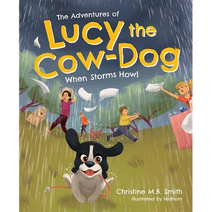 The Adventures of Lucy the Cow Dog: When Storms Howl - Hardcover